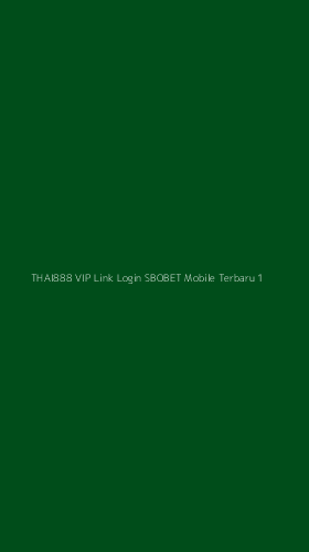 Tampilan Antarmuka Aplikasi Thai888 Vip Link Login Sbobet Mobile Terbaru - 1