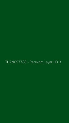 Tampilan Antarmuka Aplikasi THANOS7788 - Perekam Layar HD - 3