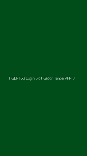 Tampilan Antarmuka Aplikasi Tiger168 Login Slot Gacor Tanpa Vpn - 3
