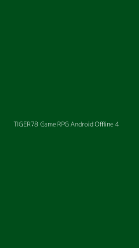 Tampilan Antarmuka Aplikasi Tiger78 Game Rpg Android Offline - 4