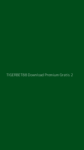 Tampilan Antarmuka Aplikasi Tigerbet88 Download Premium Gratis - 2