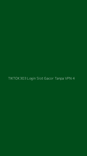 Tampilan Antarmuka Aplikasi Tiktok303 Login Slot Gacor Tanpa Vpn - 4