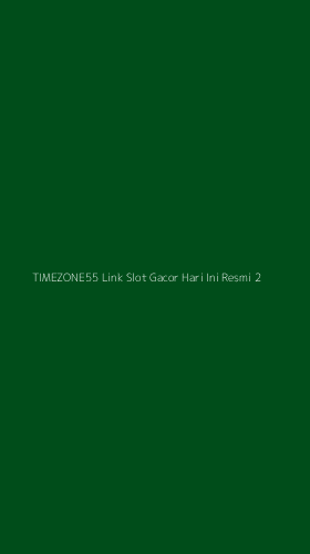 Tampilan Antarmuka Aplikasi Timezone55 Link Slot Gacor Hari Ini Resmi - 2