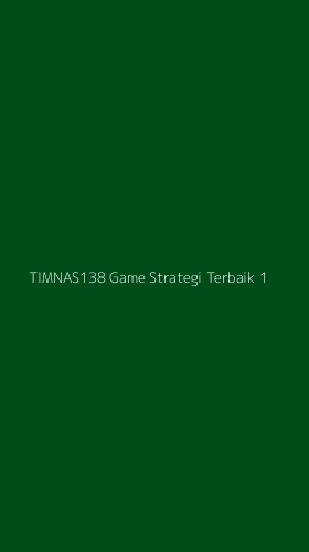Tampilan Antarmuka Aplikasi Timnas138 Game Strategi Terbaik - 1