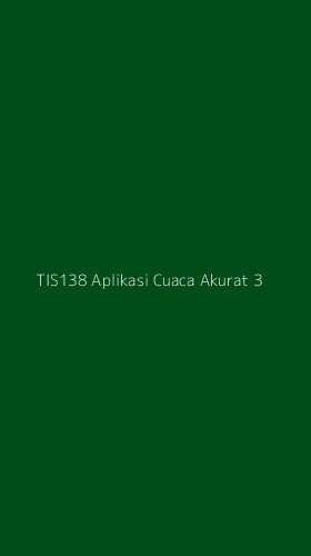 Tampilan Antarmuka Aplikasi Tis138 Aplikasi Cuaca Akurat - 3