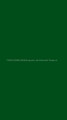 Tampilan Antarmuka Aplikasi Titan Slot88 Login Kumpulan Link Alternatif Terbaru - 4