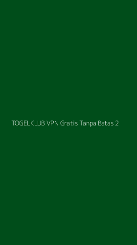 Tampilan Antarmuka Aplikasi Togelklub Vpn Gratis Tanpa Batas - 2