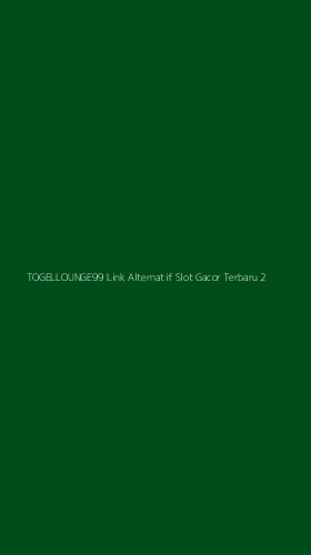 Tampilan Antarmuka Aplikasi Togellounge99 Link Alternatif Slot Gacor Terbaru - 2