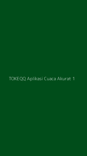 Tampilan Antarmuka Aplikasi Tokeqq Aplikasi Cuaca Akurat - 1
