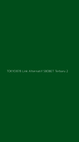 Tampilan Antarmuka Aplikasi Tokyo878 Link Alternatif Sbobet Terbaru - 2