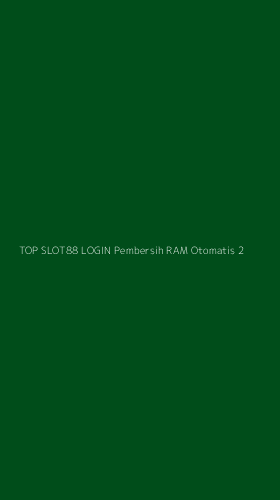 Tampilan Antarmuka Aplikasi Top Slot88 Login Pembersih Ram Otomatis - 2