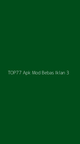 Tampilan Antarmuka Aplikasi Top77 Apk Mod Bebas Iklan - 3
