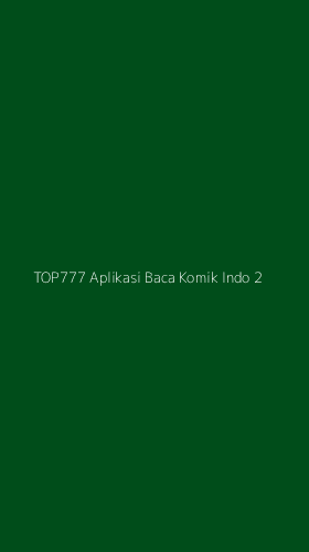 Tampilan Antarmuka Aplikasi Top777 Aplikasi Baca Komik Indo - 2