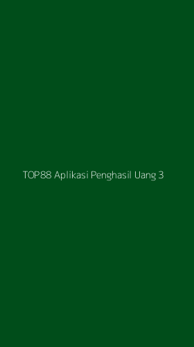 Tampilan Antarmuka Aplikasi Top88 Aplikasi Penghasil Uang - 3
