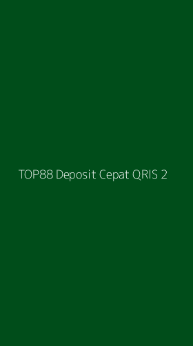 Tampilan Antarmuka Aplikasi Top88 Deposit Cepat Qris - 2