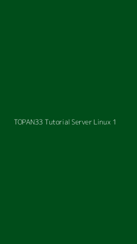 Tampilan Antarmuka Aplikasi Topan33 Tutorial Server Linux - 1