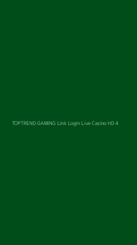 Tampilan Antarmuka Aplikasi Toptrend Gaming Link Login Live Casino Hd - 4
