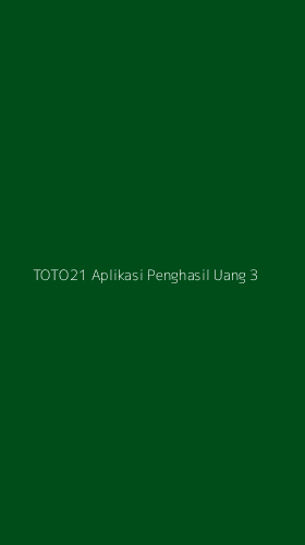 Tampilan Antarmuka Aplikasi Toto21 Aplikasi Penghasil Uang - 3