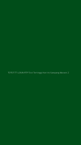 Tampilan Antarmuka Aplikasi Toto777 Login Rtp Slot Tertinggi Hari Ini Gampang Maxwin - 2