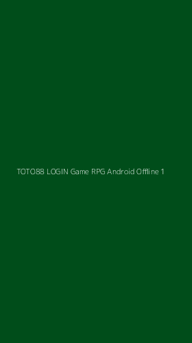 Tampilan Antarmuka Aplikasi Toto88 Login Game Rpg Android Offline - 1