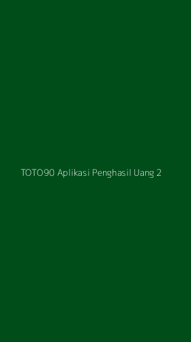 Tampilan Antarmuka Aplikasi Toto90 Aplikasi Penghasil Uang - 2