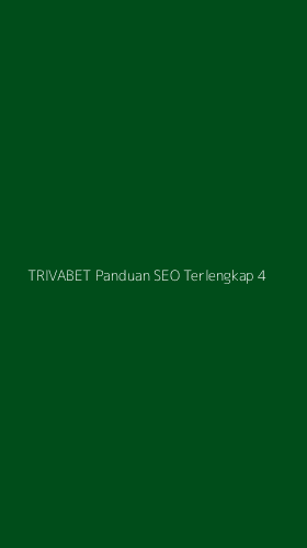 Tampilan Antarmuka Aplikasi Trivabet Panduan Seo Terlengkap - 4