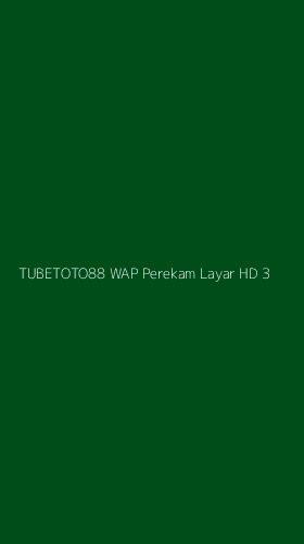 Tampilan Antarmuka Aplikasi Tubetoto88 Wap Perekam Layar Hd - 3