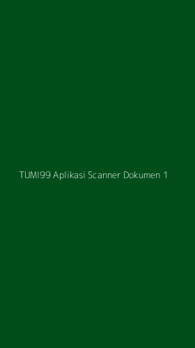 Tampilan Antarmuka Aplikasi Tumi99 Aplikasi Scanner Dokumen - 1