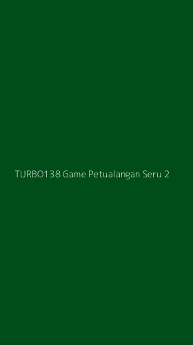 Tampilan Antarmuka Aplikasi Turbo138 Game Petualangan Seru - 2