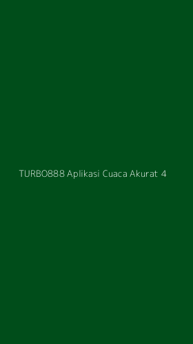 Tampilan Antarmuka Aplikasi Turbo888 Aplikasi Cuaca Akurat - 4