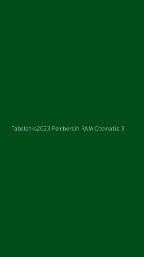 Tampilan Antarmuka Aplikasi Tabelshio2023 Pembersih Ram Otomatis - 3
