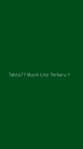 Tampilan Antarmuka Aplikasi Tahta77 Musik Lite Terbaru - 1