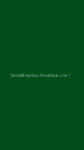 Tampilan Antarmuka Aplikasi Tahta88 Aplikasi Pendidikan Lite - 1