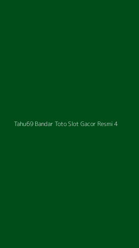 Tampilan Antarmuka Aplikasi Tahu69 Bandar Toto Slot Gacor Resmi - 4