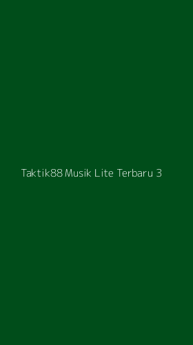 Tampilan Antarmuka Aplikasi Taktik88 Musik Lite Terbaru - 3