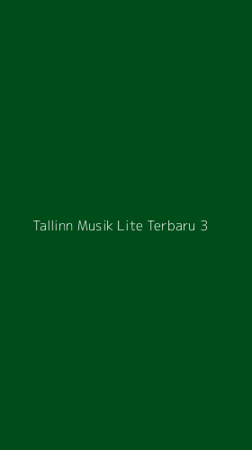 Tampilan Antarmuka Aplikasi Tallinn Musik Lite Terbaru - 3