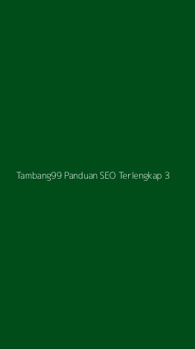 Tampilan Antarmuka Aplikasi Tambang99 Panduan Seo Terlengkap - 3