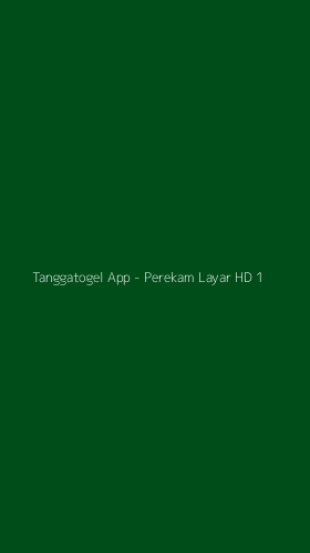 Tampilan Antarmuka Aplikasi Tanggatogel App - Perekam Layar HD - 1