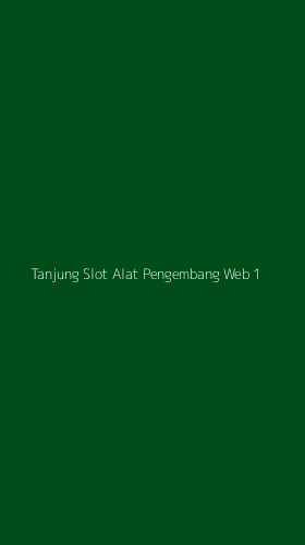 Tampilan Antarmuka Aplikasi Tanjung Slot Alat Pengembang Web - 1