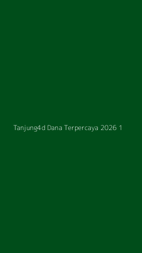 Tampilan Antarmuka Aplikasi Tanjung4d Dana Terpercaya 2026 - 1