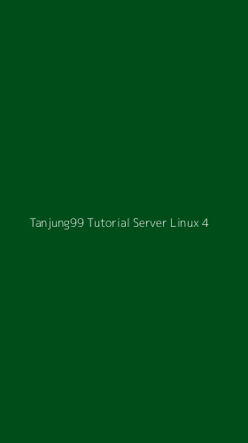 Tampilan Antarmuka Aplikasi Tanjung99 Tutorial Server Linux - 4