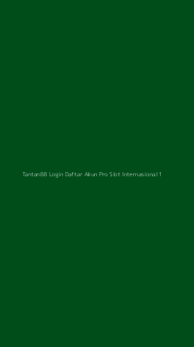 Tampilan Antarmuka Aplikasi Tantan88 Login Daftar Akun Pro Slot Internasional - 1