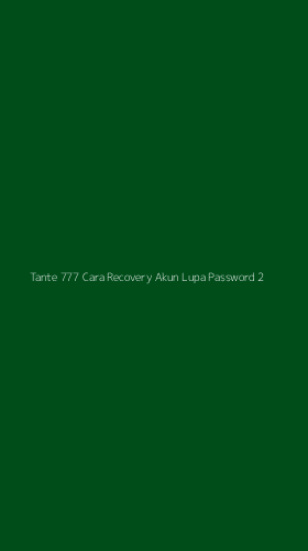 Tampilan Antarmuka Aplikasi Tante 777 Cara Recovery Akun Lupa Password - 2