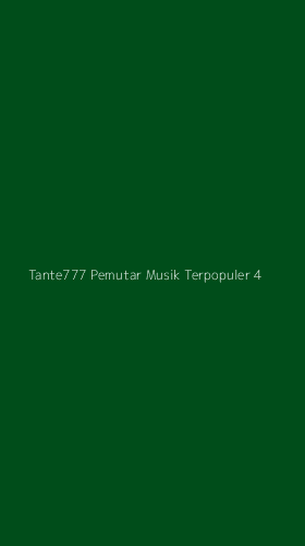 Tampilan Antarmuka Aplikasi Tante777 Pemutar Musik Terpopuler - 4