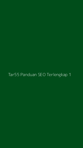 Tampilan Antarmuka Aplikasi Tar55 Panduan Seo Terlengkap - 1