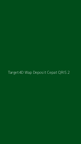 Tampilan Antarmuka Aplikasi Target4d Wap Deposit Cepat Qris - 2