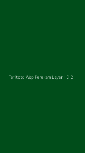 Tampilan Antarmuka Aplikasi Taritoto Wap Perekam Layar Hd - 2
