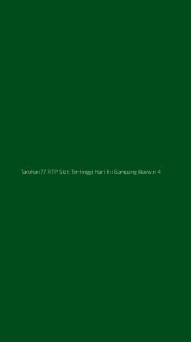 Tampilan Antarmuka Aplikasi Tarohan77 Rtp Slot Tertinggi Hari Ini Gampang Maxwin - 4