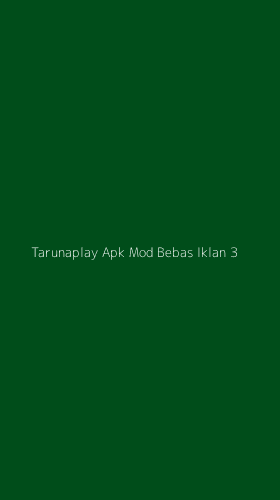 Tampilan Antarmuka Aplikasi Tarunaplay Apk Mod Bebas Iklan - 3
