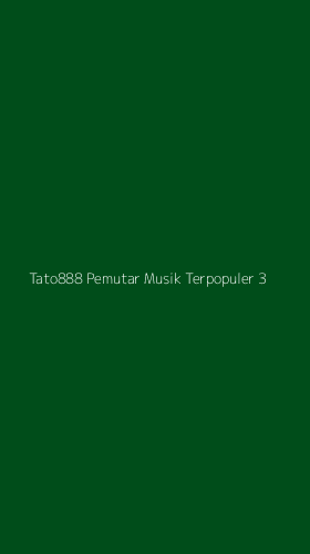 Tampilan Antarmuka Aplikasi Tato888 Pemutar Musik Terpopuler - 3